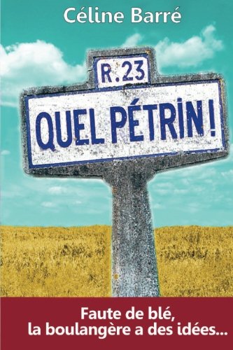 Quel Pétrin !: Faute de blé, la boulangère a des idées... 9781515330172