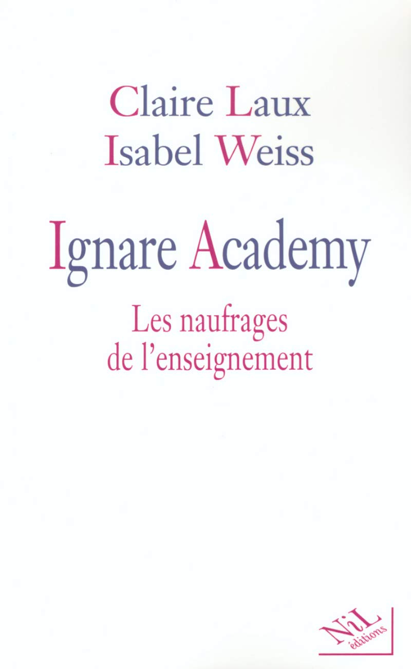 Ignare Academy : Les Naufrages de l'enseignement 9782841112623