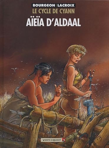 Le Cycle de Cyann, tome 3 : Aïeïa d'Aldaal 9782749302188