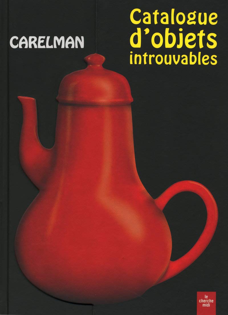 Catalogue d'objets introuvables [NE] 9782749116761