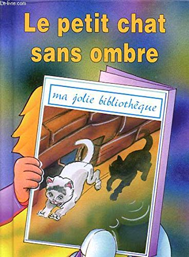 Le petit chat sans ombre (Ma jolie bibliothèque) [Broché] by Revardel, Chantal 9782737271854