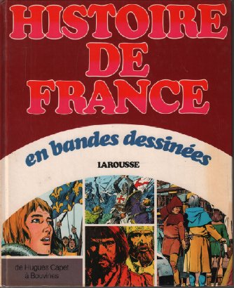 De hugues capet à bouvines / histoire de france en B D 