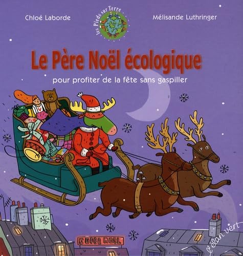 Le Père Noël écologique : Pour profiter de la fête sans gaspiller 9782844551207