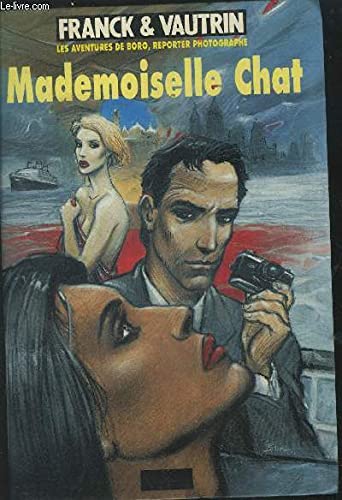 Les aventures de boro, reporter photographe. tome 4 : mademoiselle chat. 9782286107406