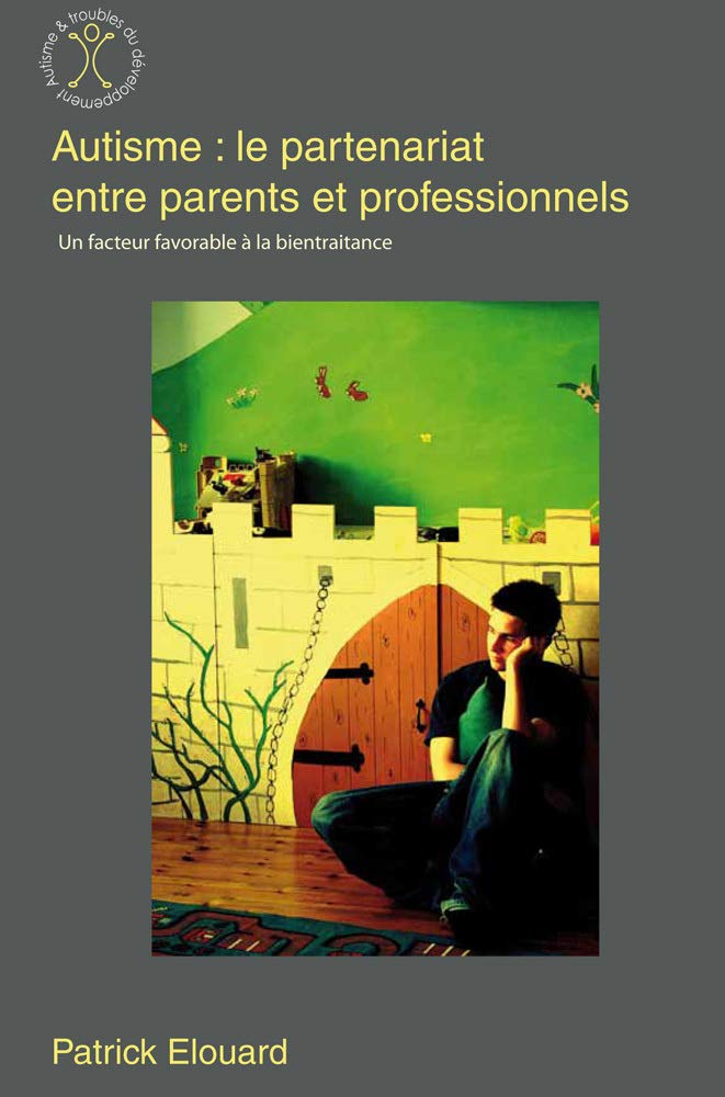 Autisme : le partenariat entre parents et professionnels 9782917150191