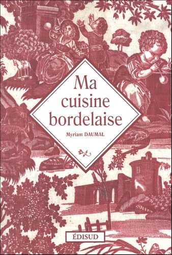 Ma cuisine bordelaise 9782744905643