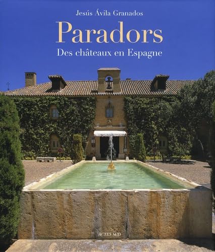 Paradors: Des châteaux en Espagne 9782742770274