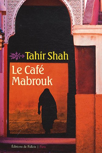 Le café Mabrouk : Maroc des milles et une nuits 9782877066914