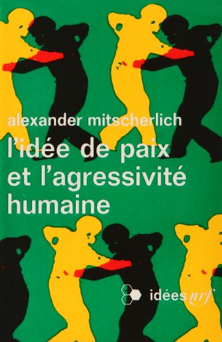 L'idée de paix et l'agressivité humaine 9782070352128