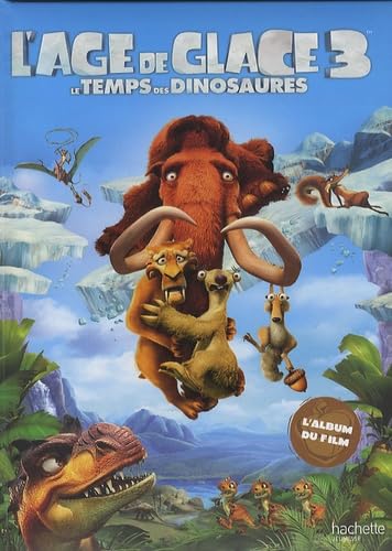 L'âge de glace 3: Le temps des dinosaures 9782012266209