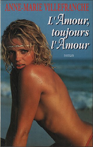 L'amour, l'amour toujours 9782286033521