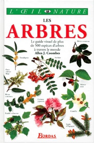 Les arbres - Le guide visuel de plus de 500 espèces d'arbres à travers le monde 9782040197834