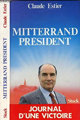 Mitterrand president : journal d'une victoire 9782234015067