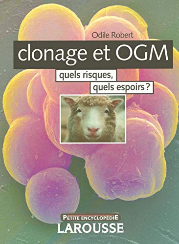 Clonage et OGM : Quels risques, quels espoirs ? 9782035751744