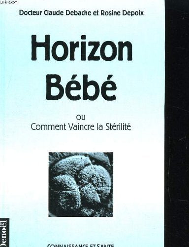 Horizon bebe : ou comment vaincre la sterilite 9782207237533
