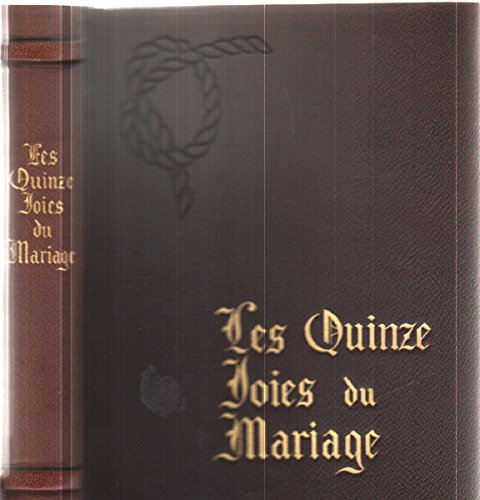 Les quinze joies du mariage / edition en vieux français et version en français moderne par raoul mortier / illustrations de marcel jeanjean 