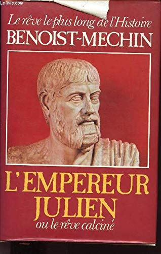 L'empereur Julien ou le rêve calciné 9782724205114