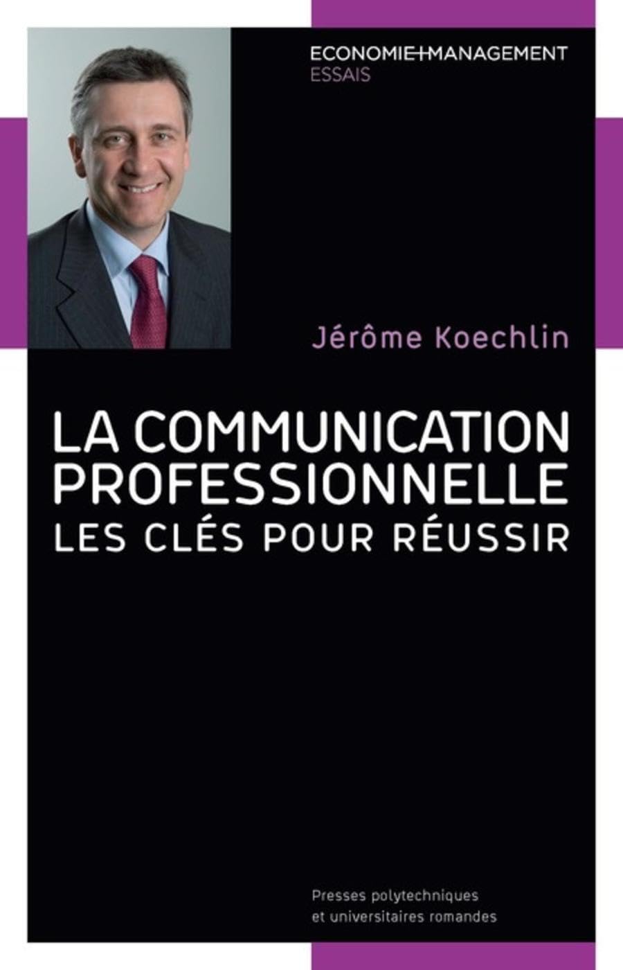 La communication professionnelle: Les clés pour réussir. 9782889150984