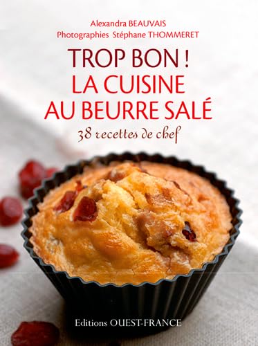 Trop bon ! La cuisine au beurre salé 9782737365881