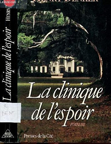 La clinique de l'espoir : roman 9782258028678