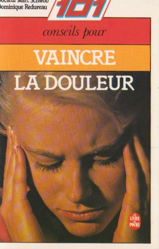 CENT UN CONSEILS POUR VAINCRE LA DOULEUR 9782253035831