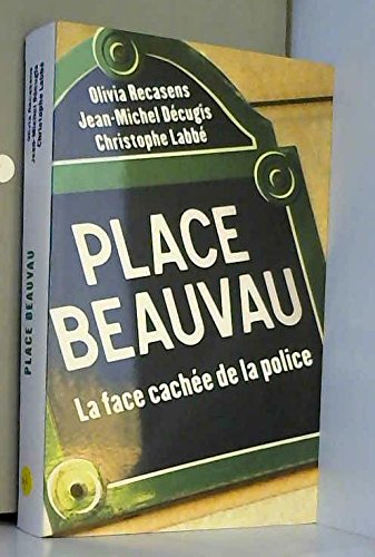Place Beauvau : La face cachée de la police 9782286020507