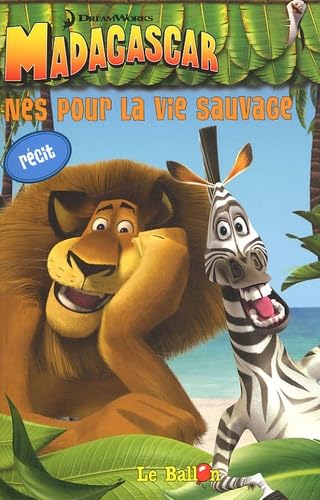 Madagascar: Nés pour la vie sauvage 9789037459340