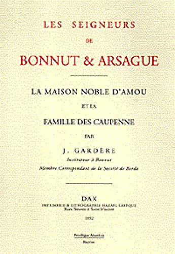 Les seigneurs de bonnut & arsague la maison noble damou et la famille des caupenne 9782351650172