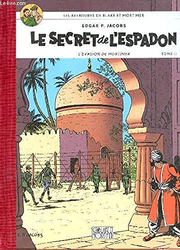 LES AVENTURES DE BLAKE ET MORTIMER. LE SECRET de L'ESPADON. L'EVASION DE MORTIMER. TOME II. 9782870970768
