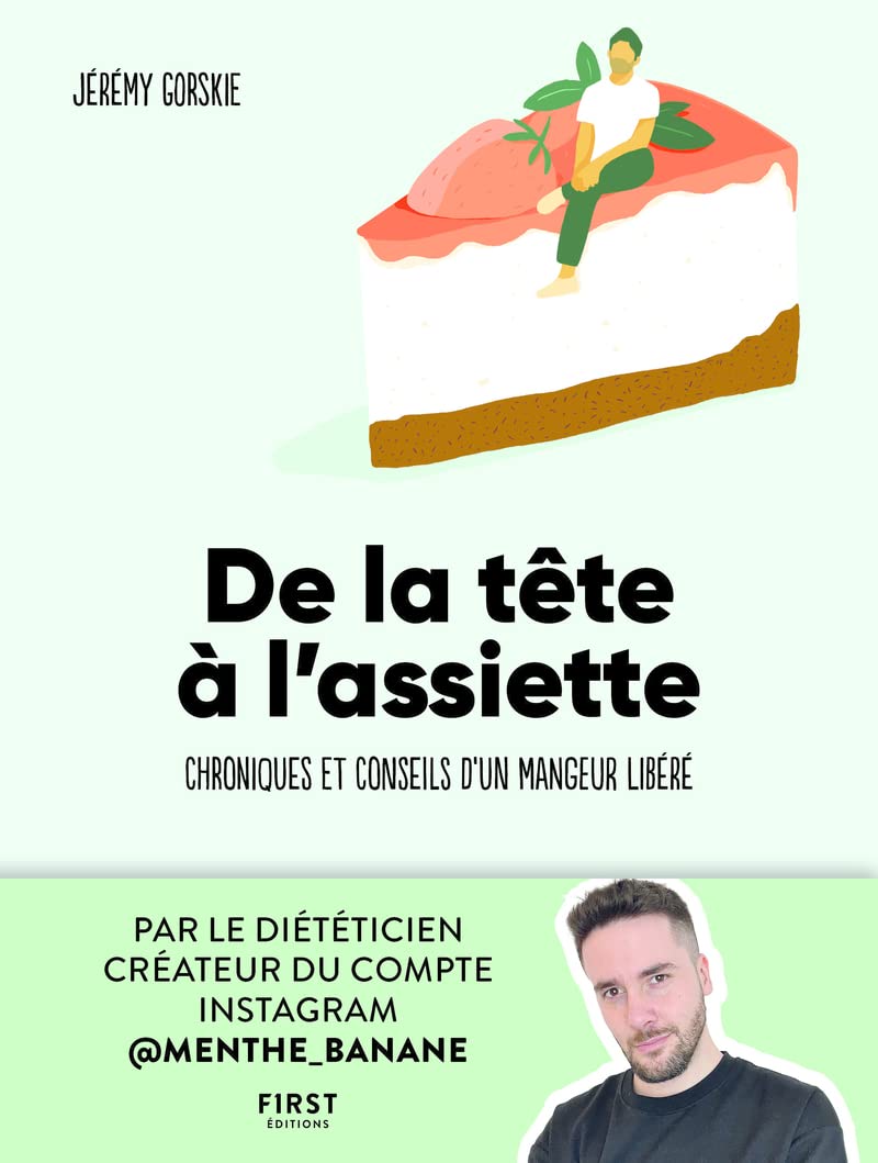 De la tête à l'assiette: Chroniques et conseils d'un mangeur libéré 9782412068595