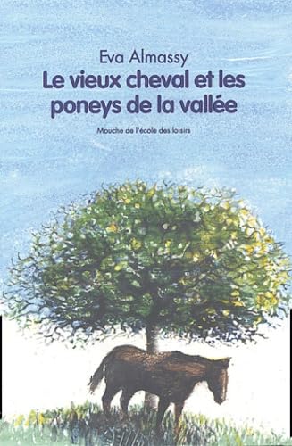 Le Vieux Cheval et les poneys de la vallée 9782211074933