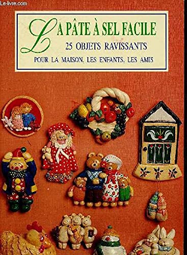 La pâte à sel facile: 25 objets ravissants pour la maison, les enfants, les amis 9782016206201