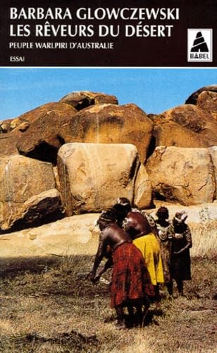 Les Reveurs Du Desert. Peuple Warlpiri D'Australie, Essai 9782742708468