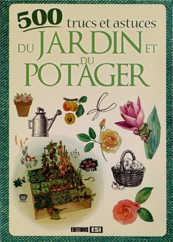 500 TRUCS ET ASTUCES DU JARDIN ET DU POTAGER* (0) 9782822600033