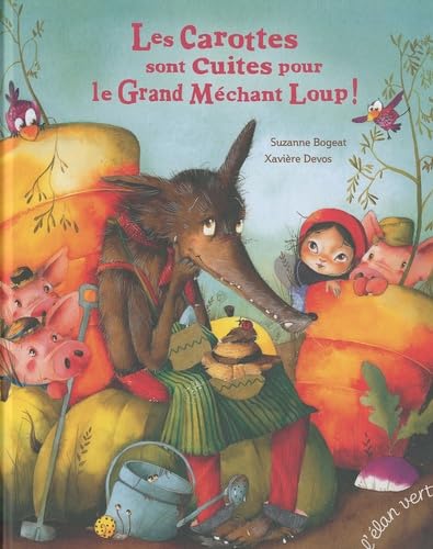 LES CAROTTES SONT CUITES POUR LE GRAND MECHANT LOUP 9782844551580