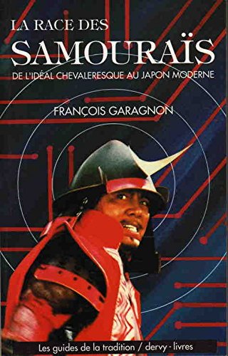La race des samouraïs - de l'idéal chevaleresque au Japon moderne 9782850763175