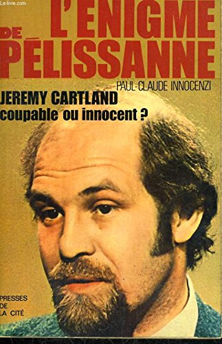 L'enigme de pelissanne: jeremy cartland, coupable ou innocent ? 