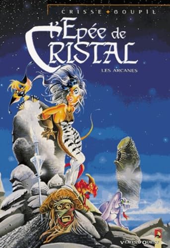L'Epée de cristal : Les Arcanes de l'épée de christal 9782869675827
