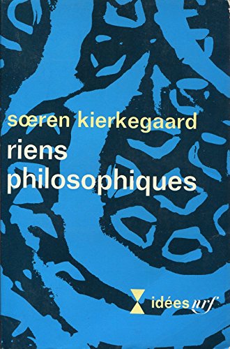Riens philosophiques - Introduction et présentation de Knud Ferlov et Jean J. Gateau - Idées Nrf 