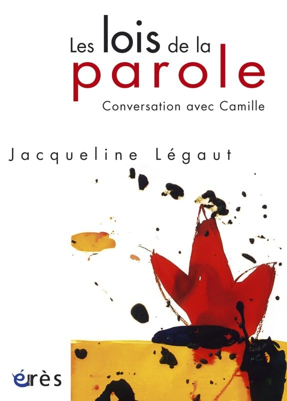 Les Lois de la parole : Conversation avec Camille 9782749202051