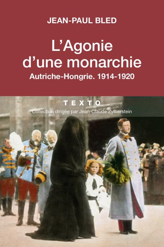 L’Agonie d’une monarchie. Autriche-Hongrie : 1914-1920 9791021028807