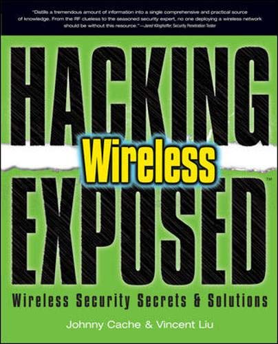 Hacking Exposed Wireless: Wireless Security Secrets & Solutions 9780072262582