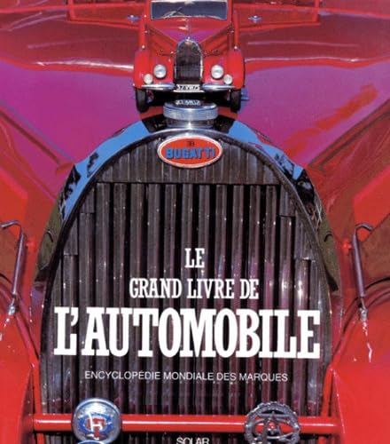 Le Grand Livre De L' Automobile. Encyclopedie Mondiale Des Marques 9782263026201