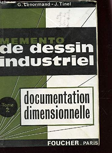 MEMENTO DE DESSIN INDUSTRIEL - TOME 2 : DOCUMETNATION DIMENSIONNELLE 