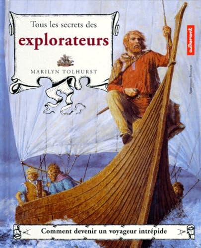 Tous Les Secrets Des Explorateurs 9782862607665