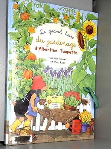 Le Grand Livre Du Jardinage D'Albertine Taupette 9782842500634