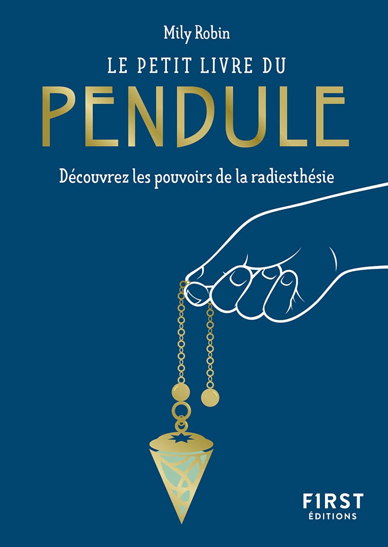 Le Petit Livre du pendule - Découvrez les pouvoirs de la radiesthésie 9782412069776