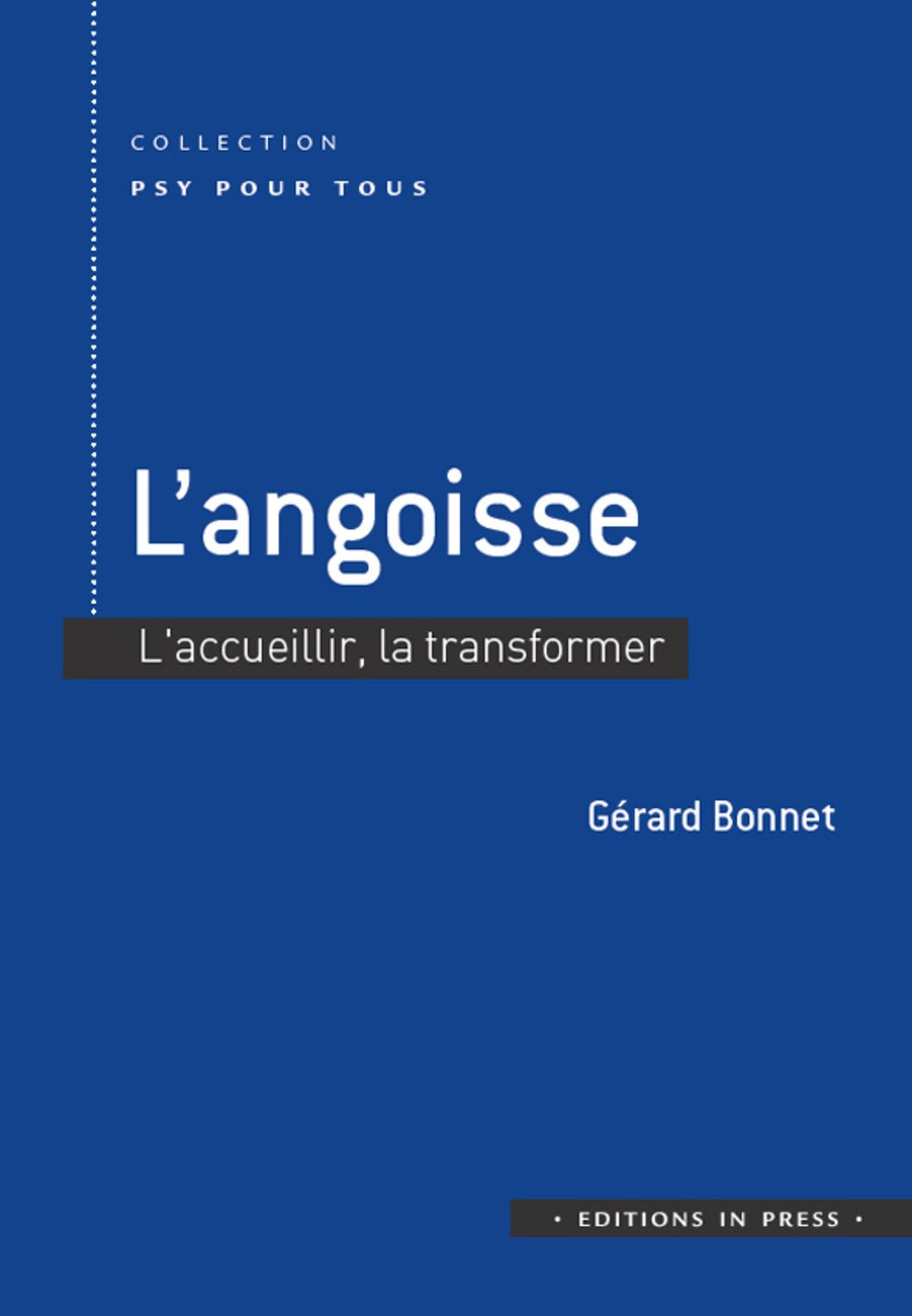 L'angoisse: L'accueillir, la transformer 9782848353258