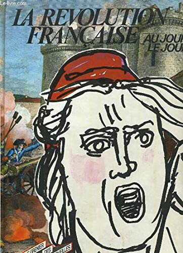 La Révolution française au jour le jour 9782218070501