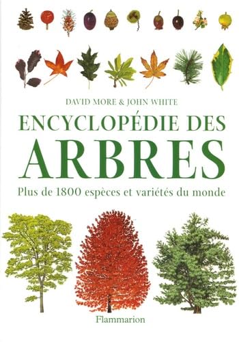 Encyclopedie des arbres: PLUS DE 1800 ESPECES ET VARIETES DU MONDE 9782082014229